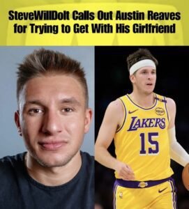 SteveWillDoIt Goes Nuclear: Exposes Lakers Star Austin Reaves For